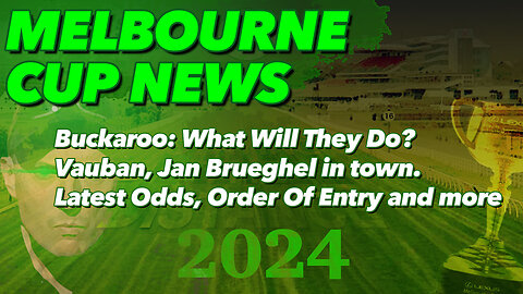 Melbourne Cup NEWS 2 | 20th October, 2024