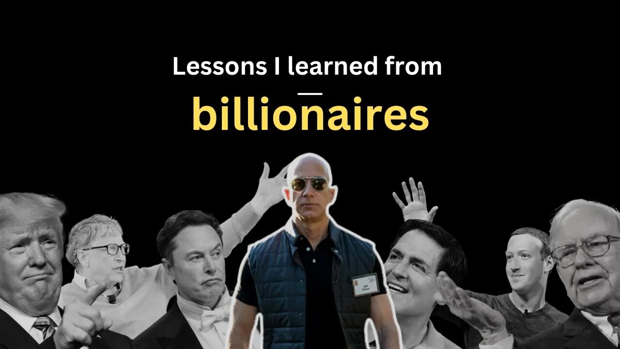 Lessons I learned from billionaires