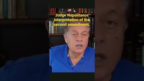 🇺🇸🗽 Judge Napolitanos interpretation of the second amendment.