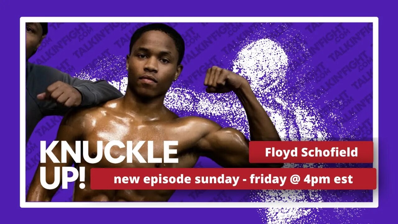 Floyd Schofield | Knuckle Up with Mike Orr and Cedric Benn | Talkin Fight