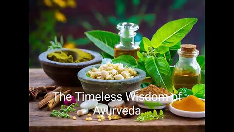 The Timeless Wisdom of Ayurveda