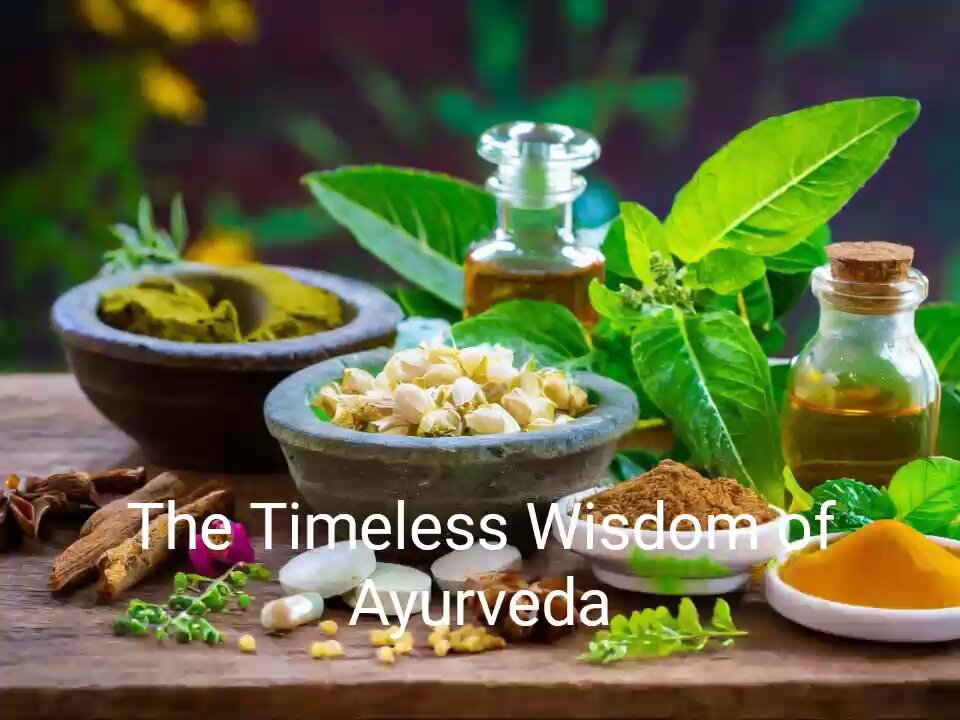 The Timeless Wisdom of Ayurveda