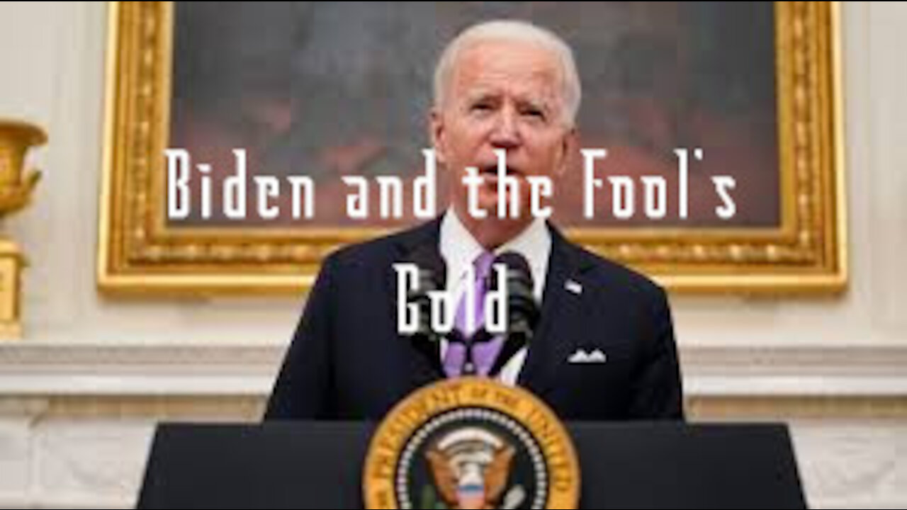 Biden and the Fool's Gold