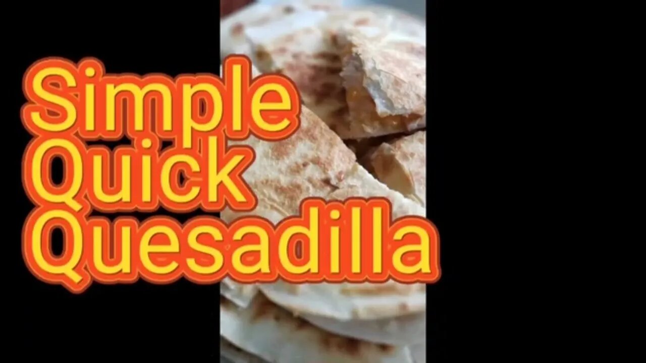 Easy Quick Dinner ideas, Chicken and Cheese Quesadillas