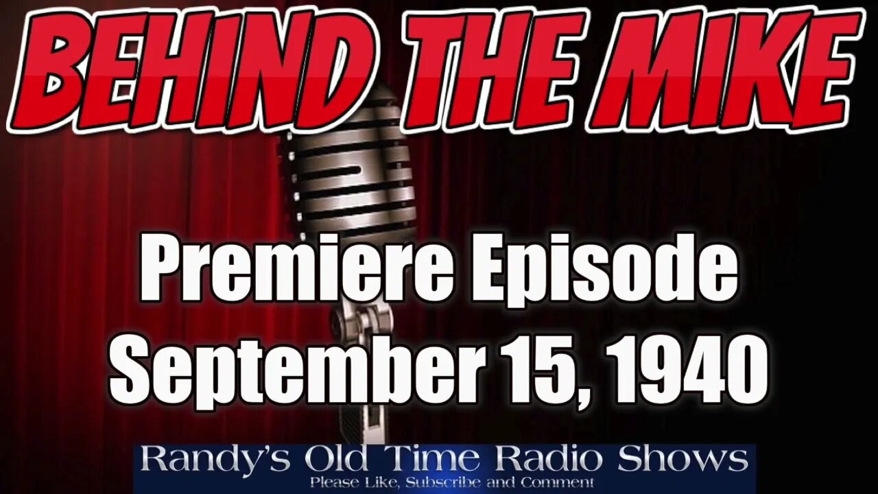Behind The Mike ep01 Premiere Episode September 15, 1940