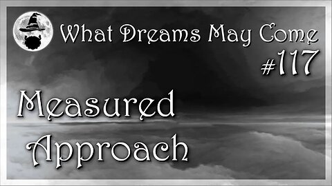 WDMC ~ Ep117: Measured Approach