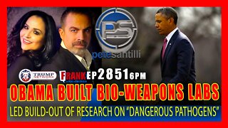 EP 2851 6PM OBAMA LED UKRAINE BASED BIOWEAPONS LAB BUILD OUT. ESPECIALLY DANGEROUS PATHOGENS