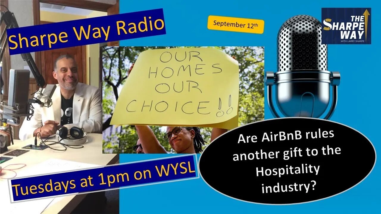 Sharpe Way Radio: Are AirBnB rules a gift to the Hospitality industry? WYSL Radio at 1pm.