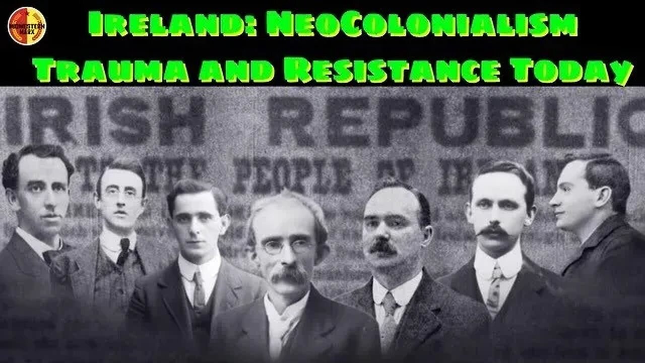 Ireland: Neo-colonialism, Trauma, and Resistance Today