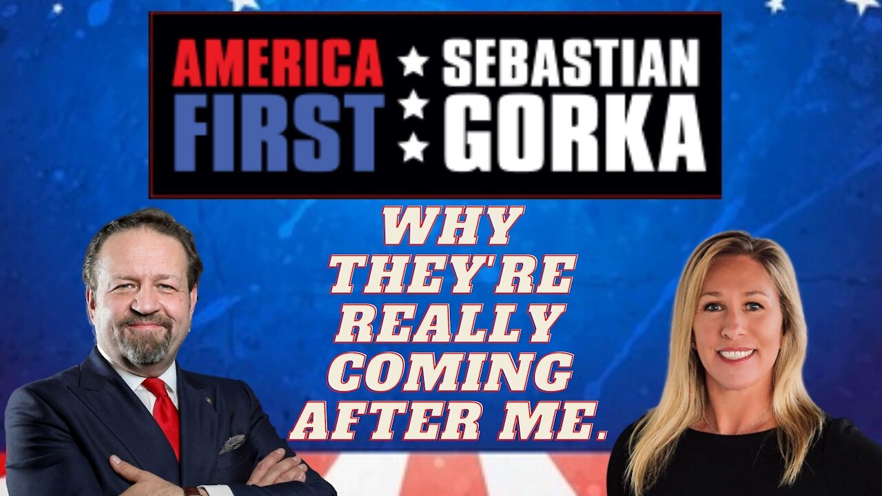 Why they're really coming after me. Marjorie Taylor Greene with Sebastian Gorka on AMERICA First