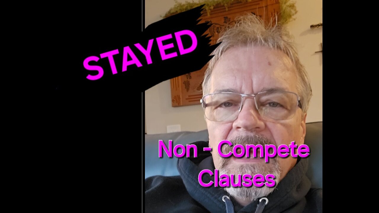 Non - Compete Clauses Stayed