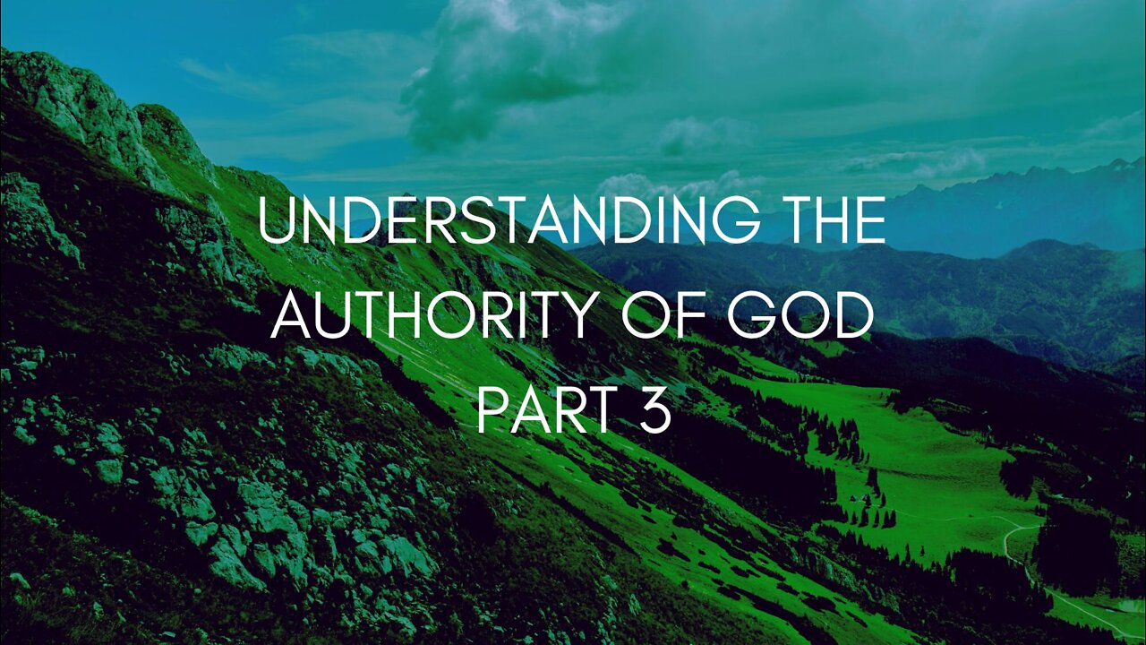 Understanding The Authority Of God Part 3