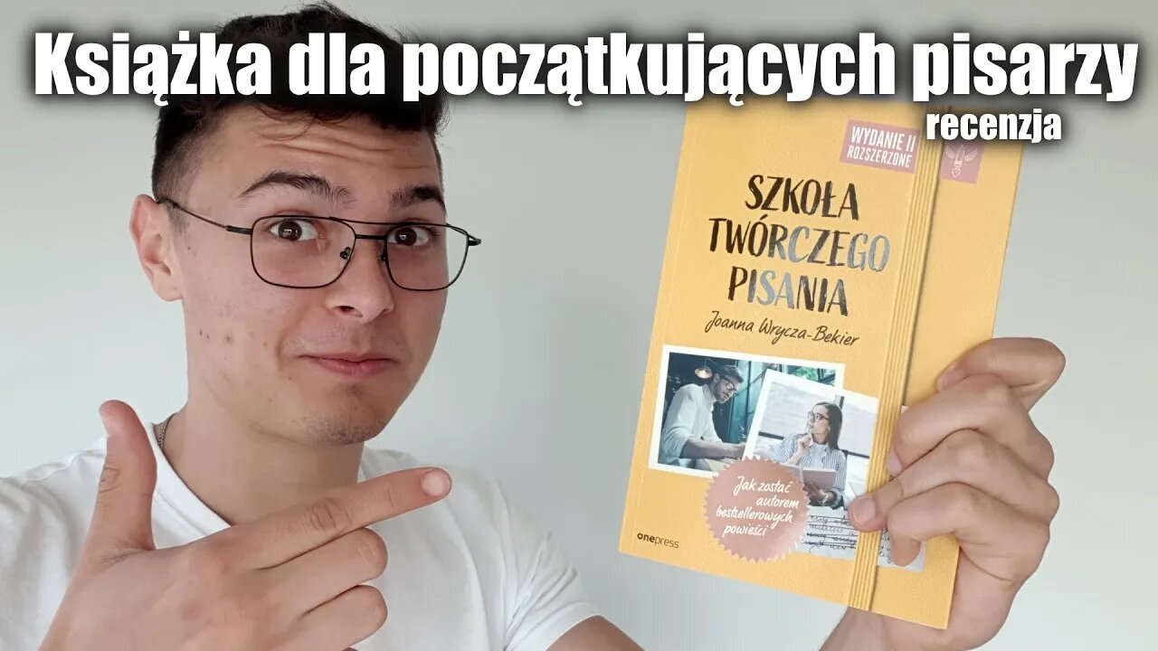 Jak napisać książkę? - Szkoła twórczego pisania - recenzja książki - Joanna Wrycza-Bekier