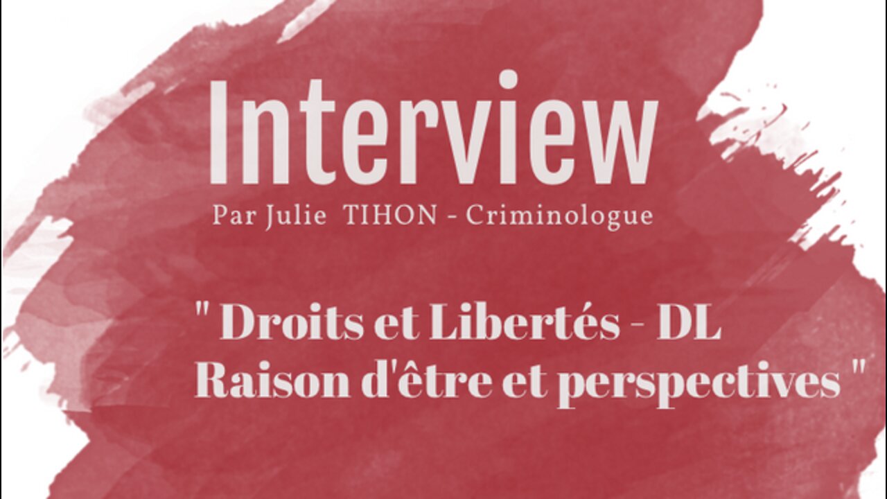 DL - Interview le 16 juin 2022 de Julie Tihon - Criminologue - www.droits-libertes.be