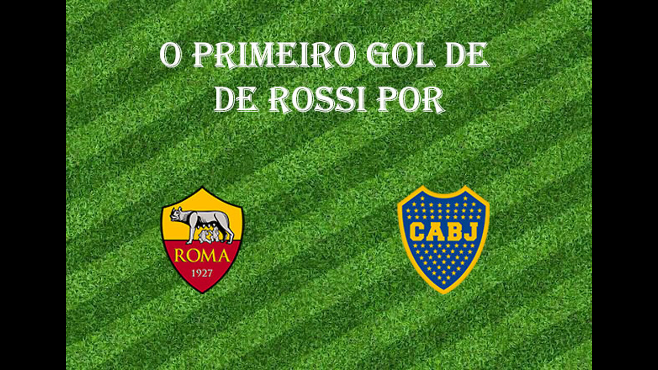 [Primeiro Gol] #26 - De Rossi