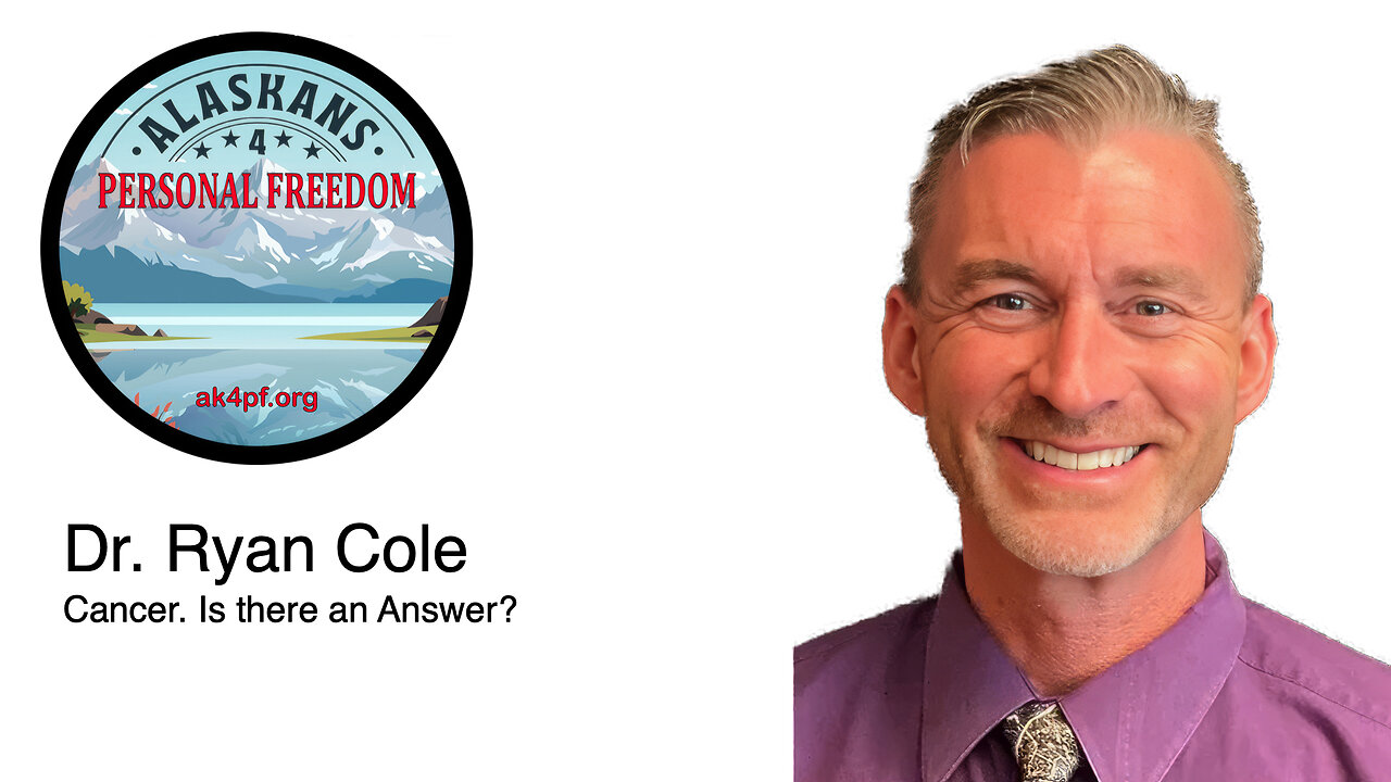 Dr. Ryan Cole - Alaskans 4 Personal Freedom Conference