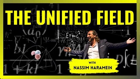 Unified Field Theory - Unifying the Quantum and the Cosmological with Nassim Haramein