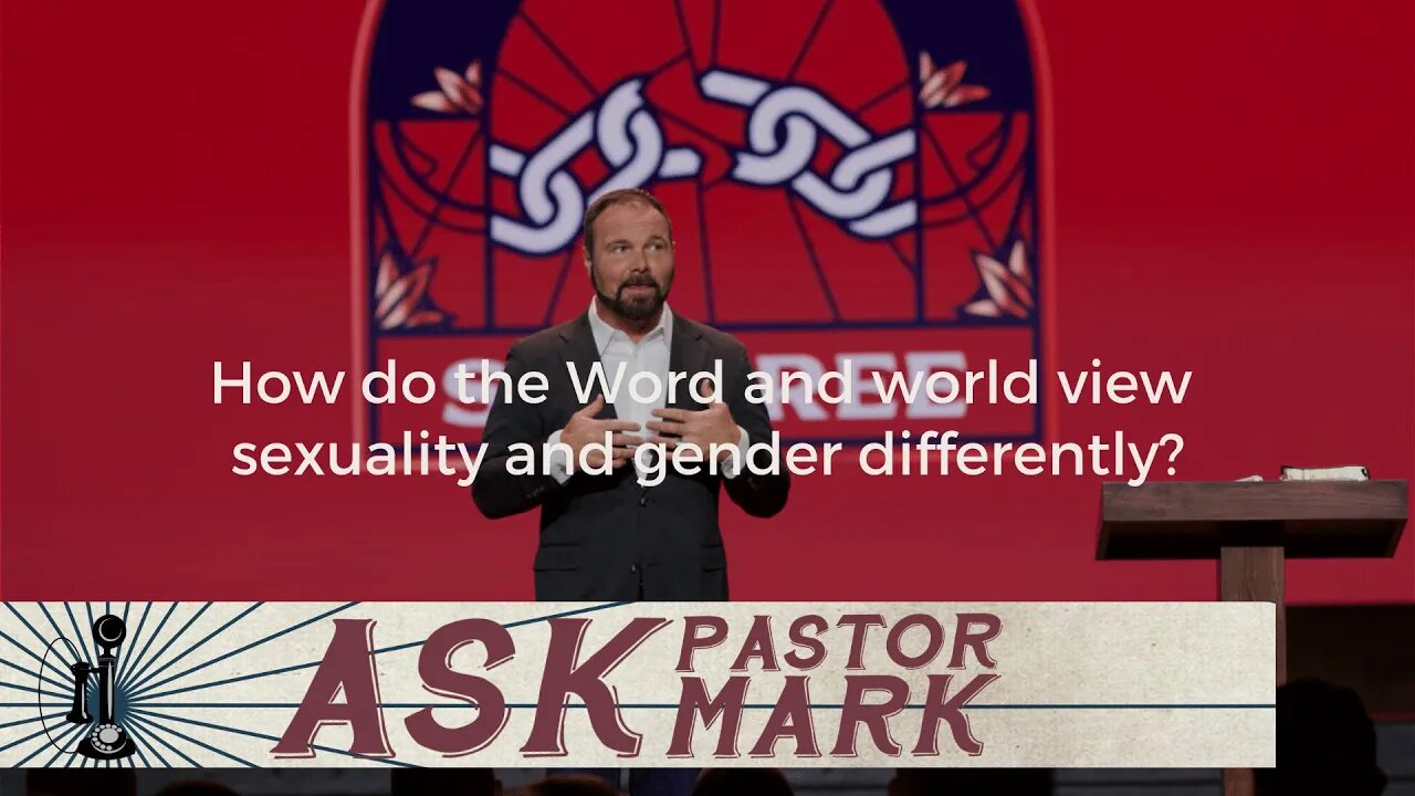 How do the Word and world view sexuality and gender differently?