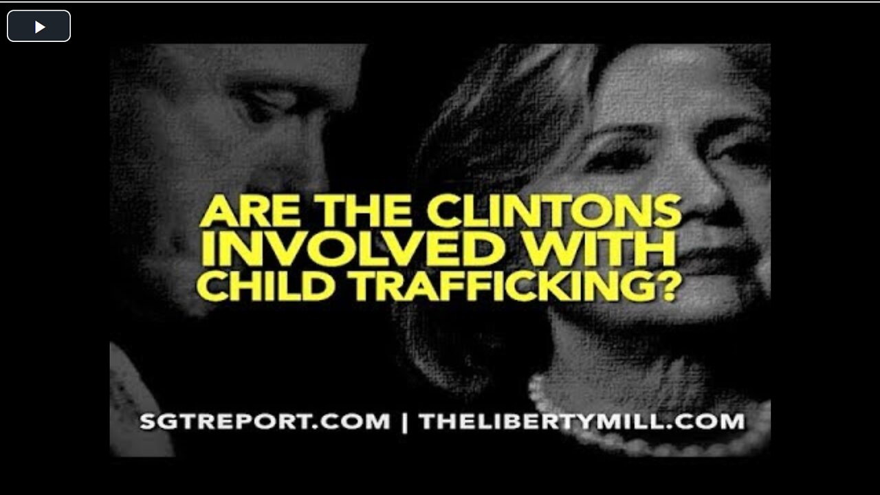 ARE THE CLINTONS INVOLVED WITH CHILD TRAFFICKING? YEP.