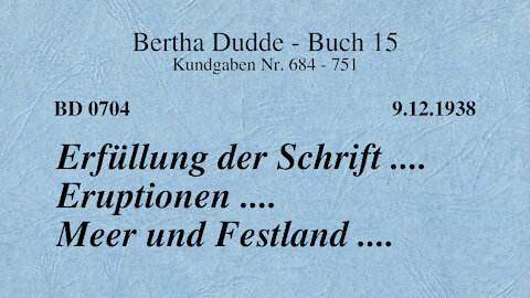 BD 0704 - ERFÜLLUNG DER SCHRIFT .... ERUPTIONEN .... MEER UND FESTLAND ....