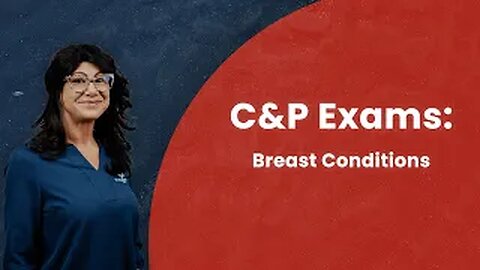 C&P Exams: Breast Conditions