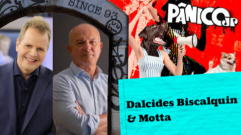 DALCIDES BISCALQUIN E MOTTA - PÂNICO - 18/12/2023