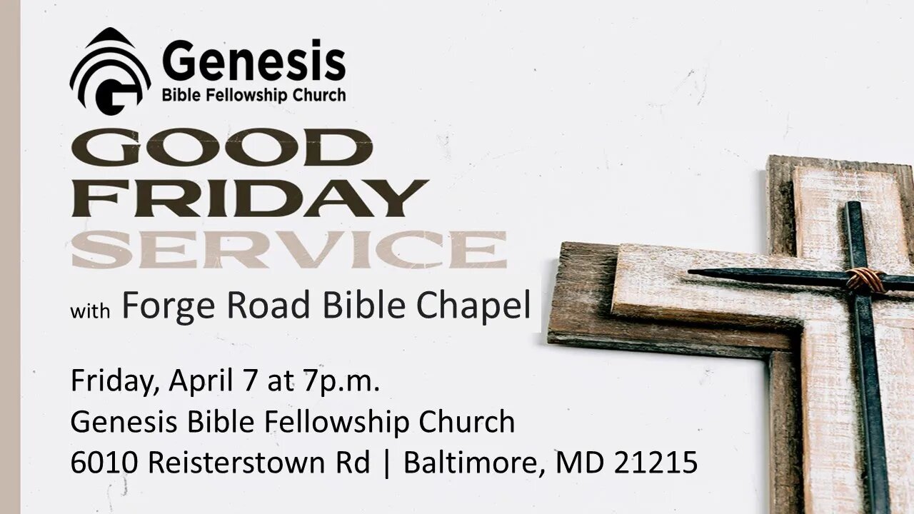 GBFC 's Good Friday Live Stream Service with Forge Road Bible Chapel 4.7.2023