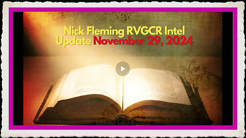 Nick Fleming RVGCR Intel Update November 29, 2024