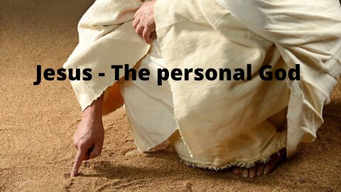 Jesus - The personal God