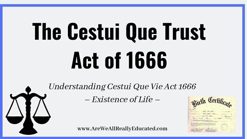 What is A Cesti Que Vie Trust? - The Illusion Of Patriotism