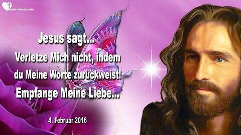 Rhema 11.05.2023 ❤️ Empfange Meine Liebe... Verletze Mich nicht, indem du Meine Worte zurückweist