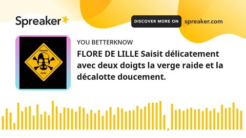 FLORE DE LILLE Saisit délicatement avec deux doigts la verge raide et la décalotte doucement.