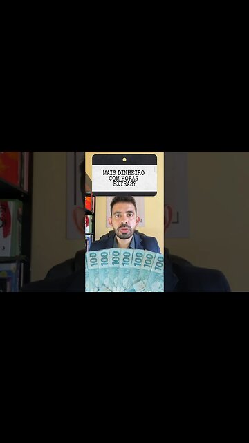 🔥MAIS DINHEIRO c/ HORAS EXTRAS?💰