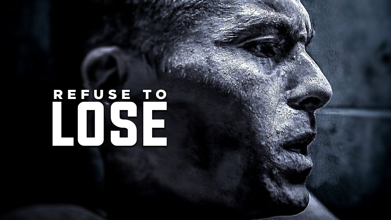 REFUSE TO LOSE | Best Motivational Speech