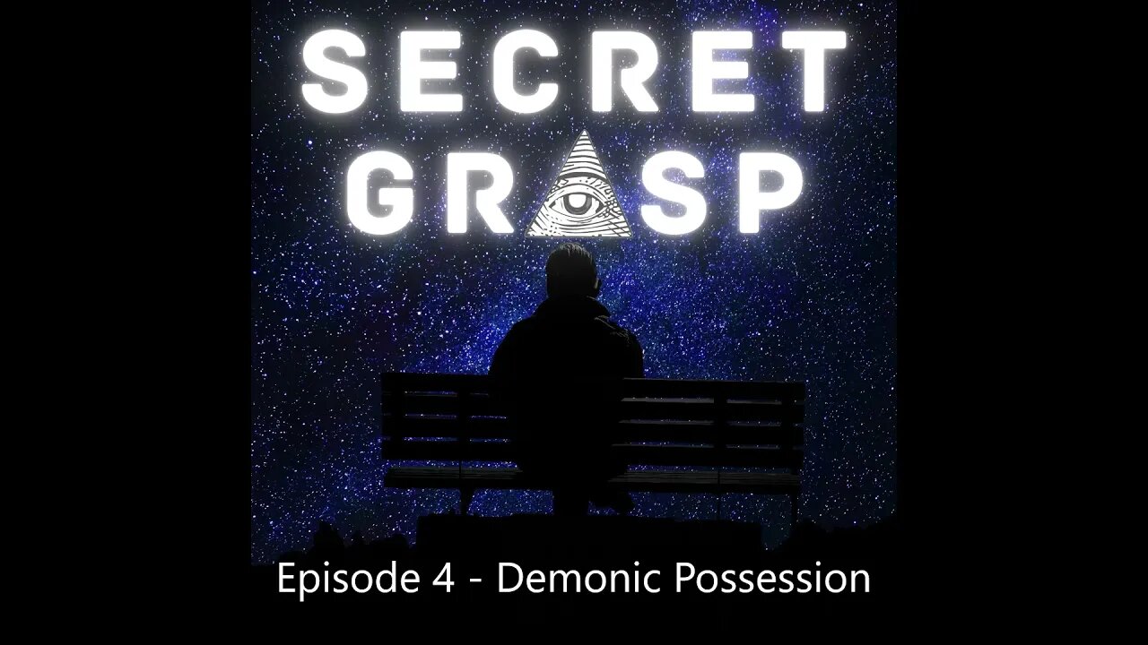 Secret Grasp Podcast - Episode 4 - Demonic Possession and The Jesus Prayer