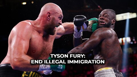 Tyson Fury: End illegal immigration