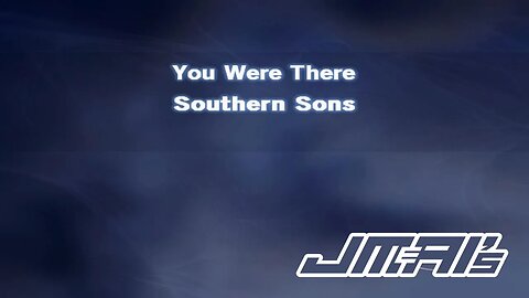 You Were There [ Karaoke Version ] Southern Sons