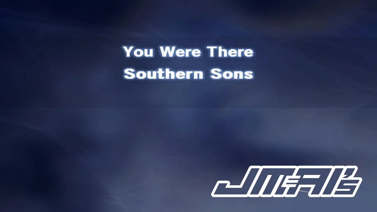 You Were There [ Karaoke Version ] Southern Sons