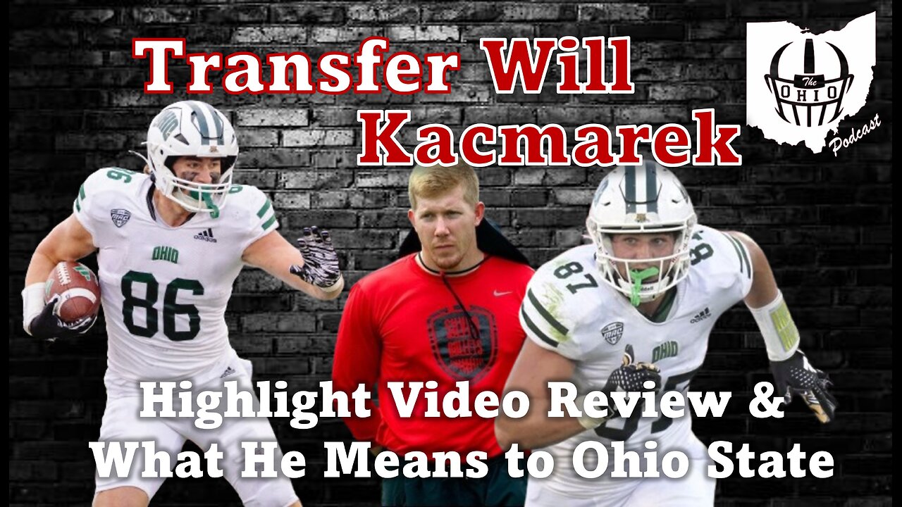 Will Kacmarek Highlight Video Review & What He Means To Ohio State