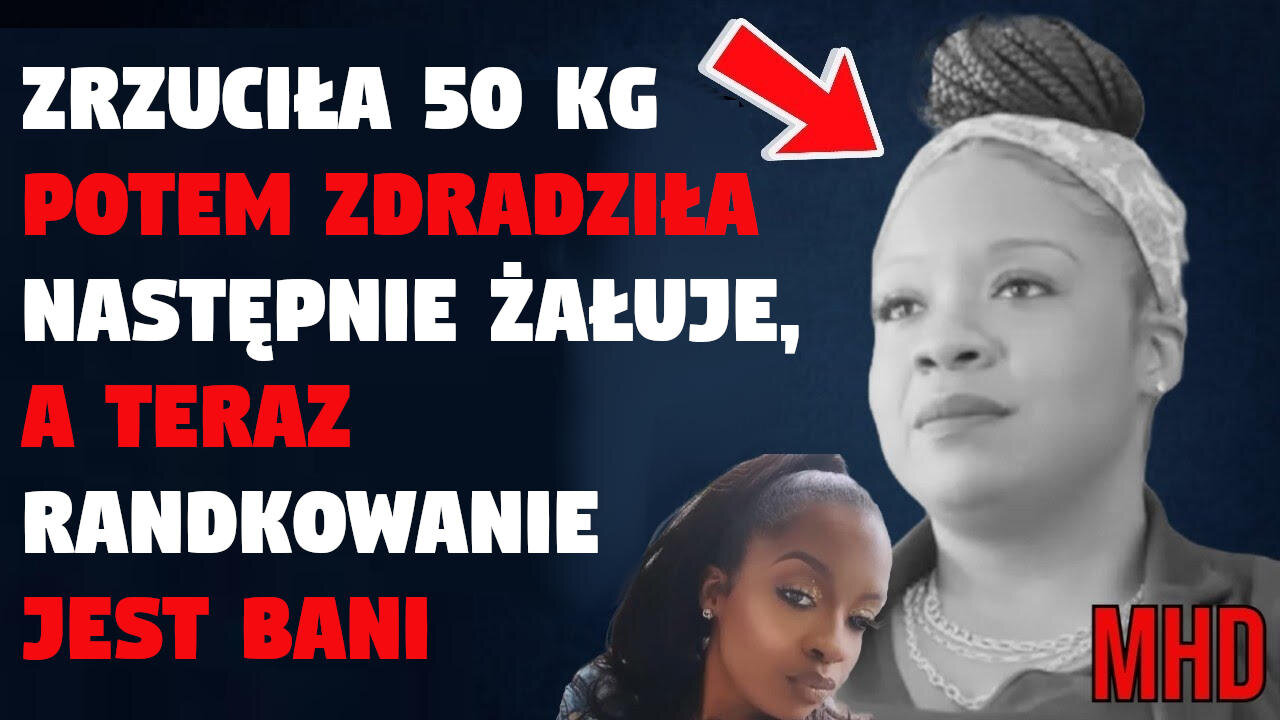 Samolubna żona schudła 50 kg, zdradza, a potem żałuje konsekwencji swoich czynów