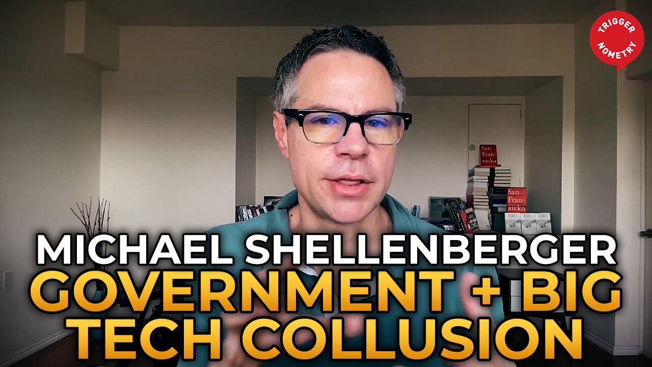 Michael Shellenberger - The Dangers of Government and Big Tech Collusion