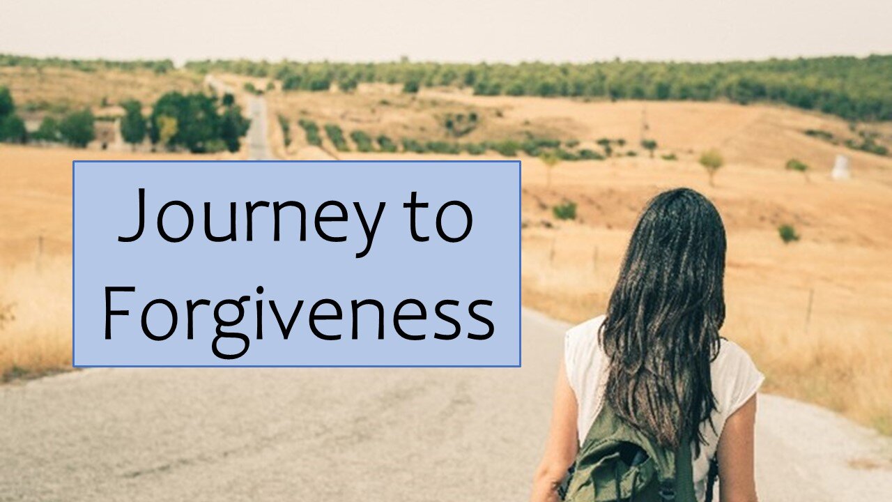 The Journey to Forgiveness