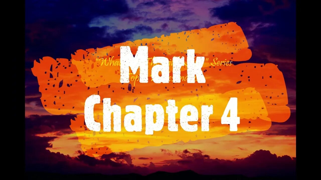 "What Does The Bible Say?" Series - Topic: Predestination, Part 41: Mark 4