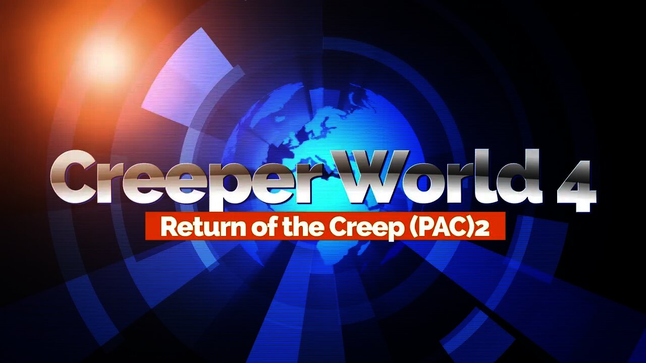 Return of the Creep PAC 2 by Ranger Von Danger Creeper World 4