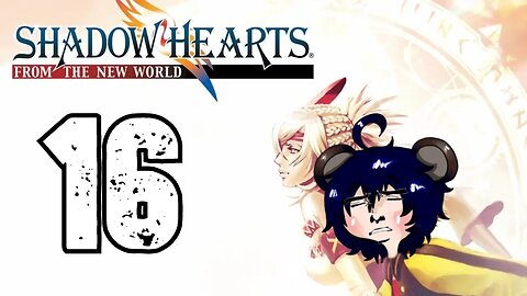 Jet Plays: Shadow Hearts From the New World: 16