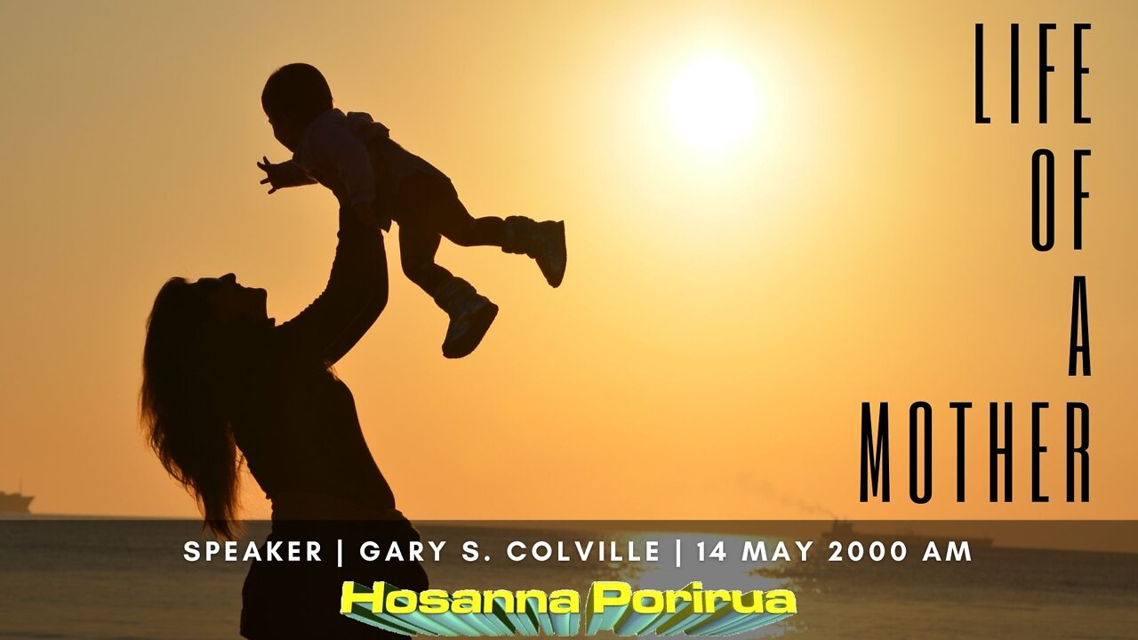 Life Of A Mother (Gary Colville) | Hosanna Porirua