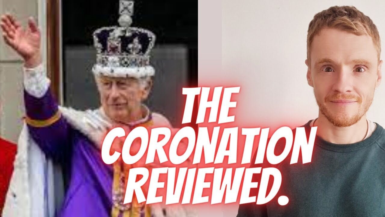 The Coronation reviewed.