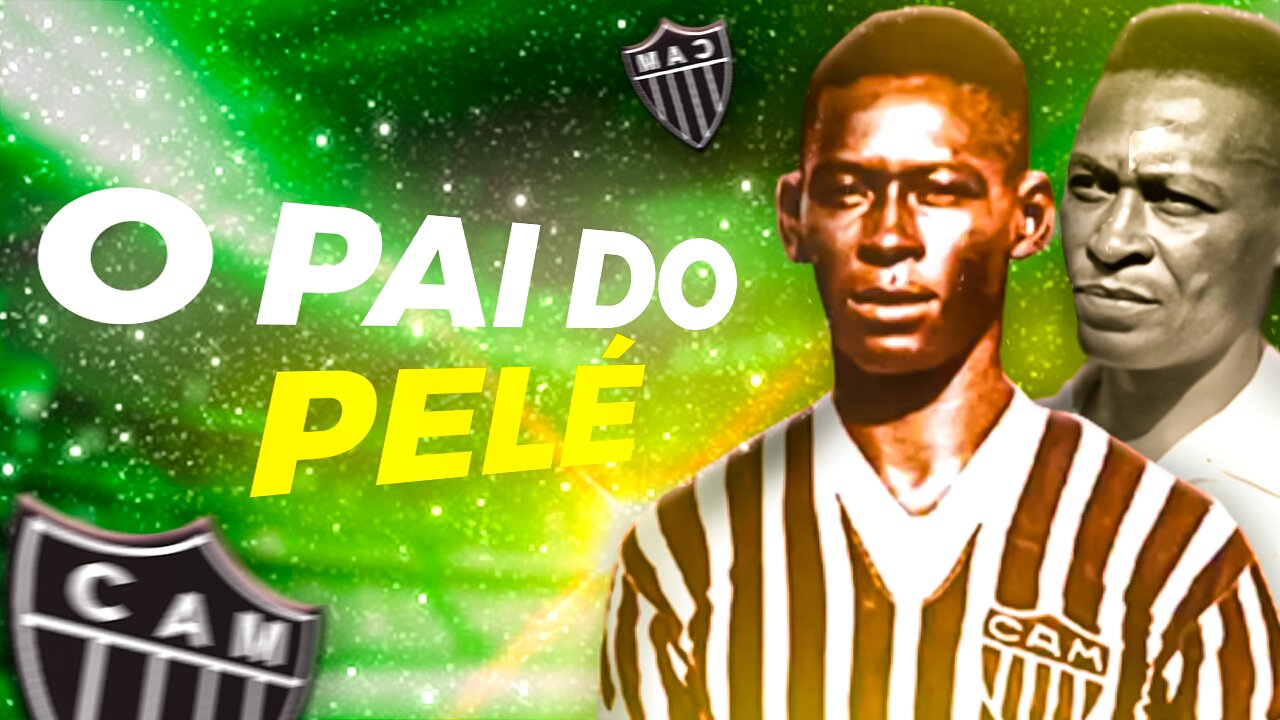 THE STORY OF DONDINHO, THE FATHER OF PELÉ !!!