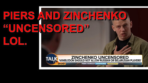 PIERS AND ZINCHENKO "UNCENSORED" LOL.