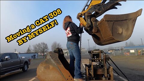 Moving a CAT 308 Excavator By Myself For The First Time.